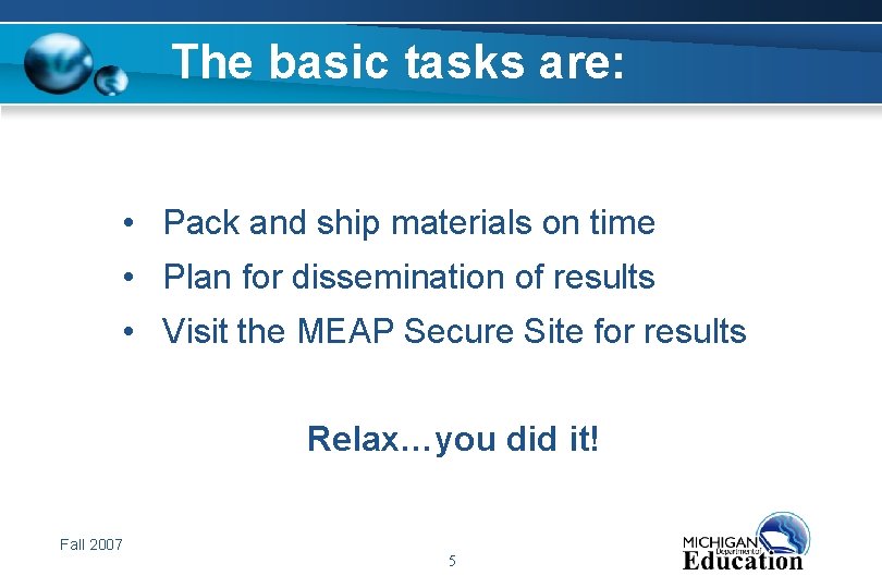 The basic tasks are: • Pack and ship materials on time • Plan for