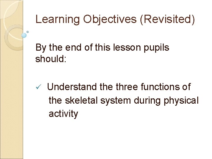 Learning Objectives (Revisited) By the end of this lesson pupils should: ü Understand the Learning Objectives (Revisited) By the end of this lesson pupils should: ü Understand the