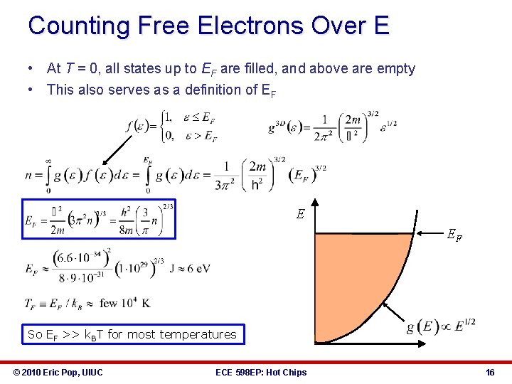 Counting Free Electrons Over E • At T = 0, all states up to