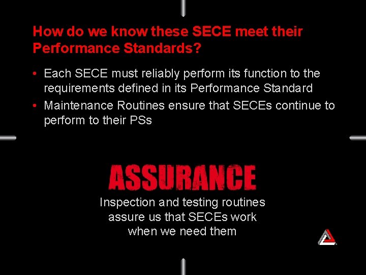 How do we know these SECE meet their Performance Standards? • Each SECE must