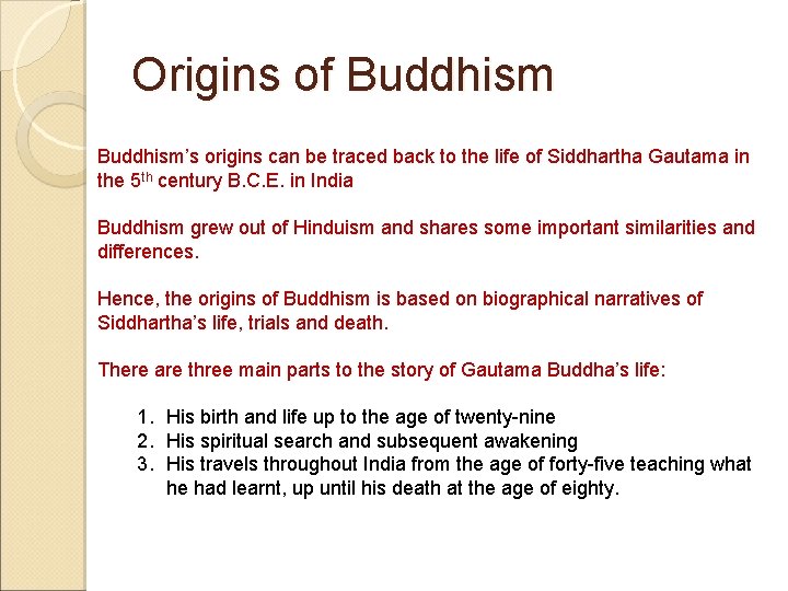 Origins of Buddhism’s origins can be traced back to the life of Siddhartha Gautama