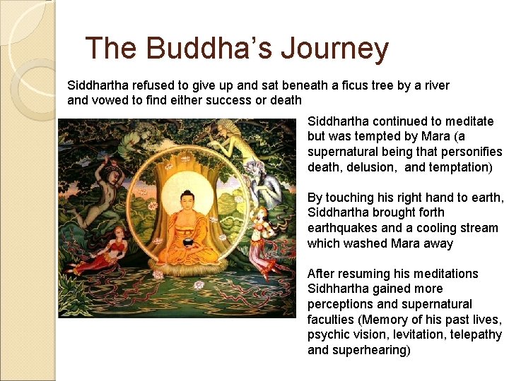 The Buddha’s Journey Siddhartha refused to give up and sat beneath a ficus tree