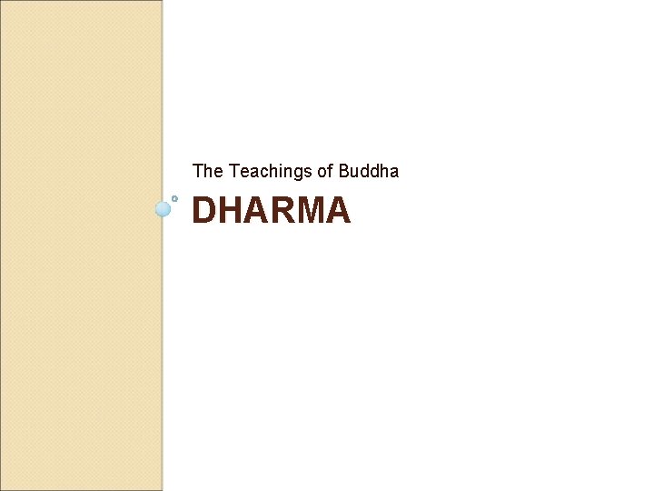 The Teachings of Buddha DHARMA 