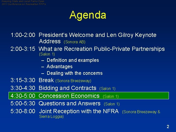Keeping State and Local Parks Open 2011 Conference on Recreation PPP’s Agenda 1: 00