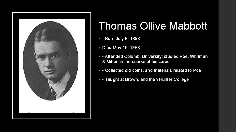 Thomas Ollive Mabbott • - Born July 6, 1898 • Died May 15, 1968