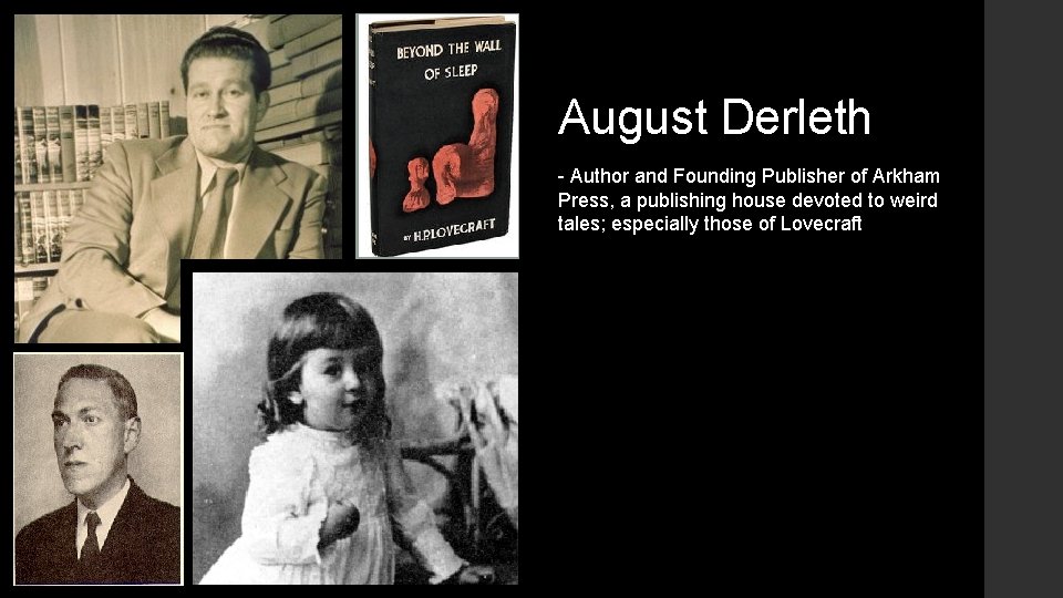 August Derleth - Author and Founding Publisher of Arkham Press, a publishing house devoted