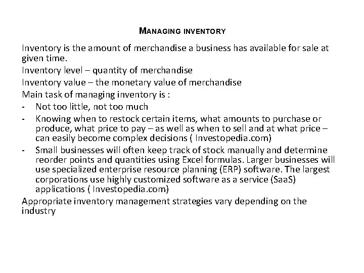 MANAGING INVENTORY Inventory is the amount of merchandise a business has available for sale