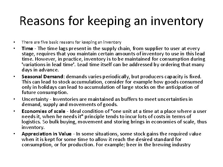 Reasons for keeping an inventory • • • There are five basic reasons for