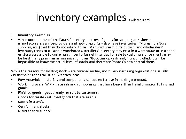 Inventory examples • • ( wikipedia. org) Inventory examples While accountants often discuss inventory