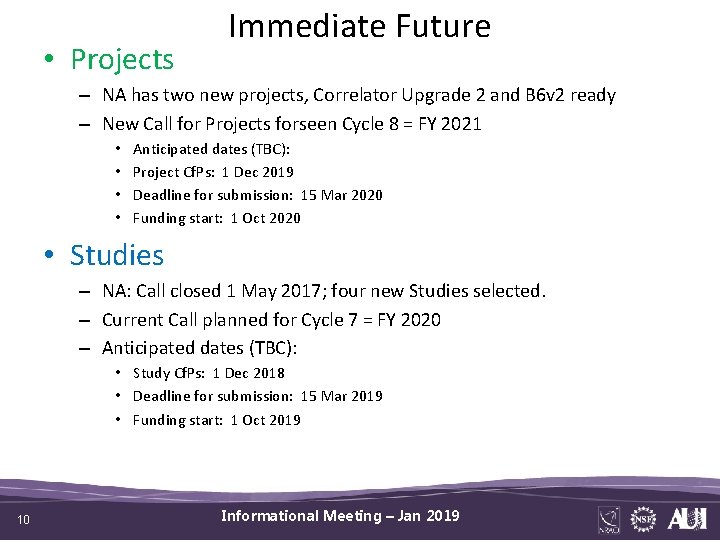  • Projects Immediate Future – NA has two new projects, Correlator Upgrade 2
