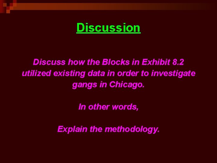 Discussion Discuss how the Blocks in Exhibit 8. 2 utilized existing data in order