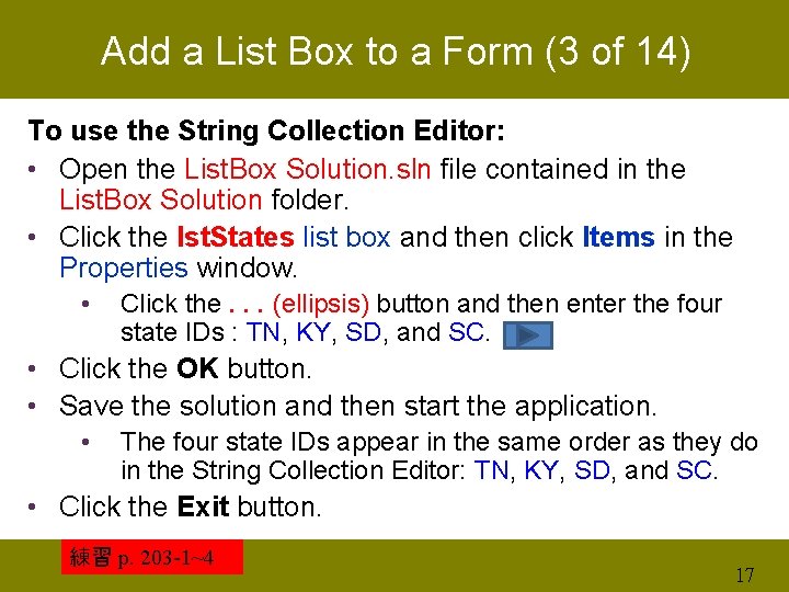 Add a List Box to a Form (3 of 14) To use the String