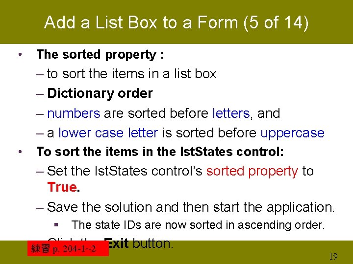 Add a List Box to a Form (5 of 14) • The sorted property