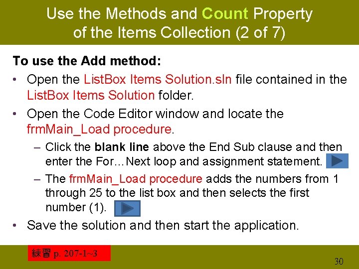 Use the Methods and Count Property of the Items Collection (2 of 7) To