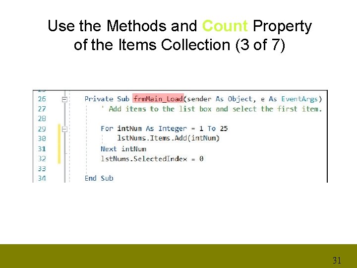 Use the Methods and Count Property of the Items Collection (3 of 7) 31