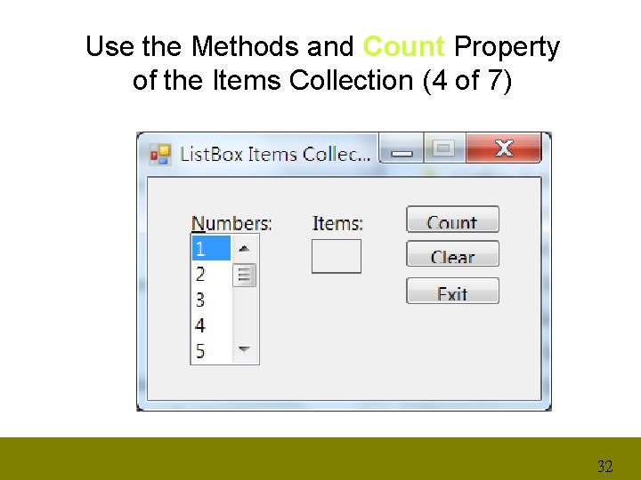 Use the Methods and Count Property of the Items Collection (4 of 7) 32
