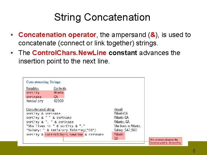 String Concatenation • Concatenation operator, the ampersand (&), is used to concatenate (connect or