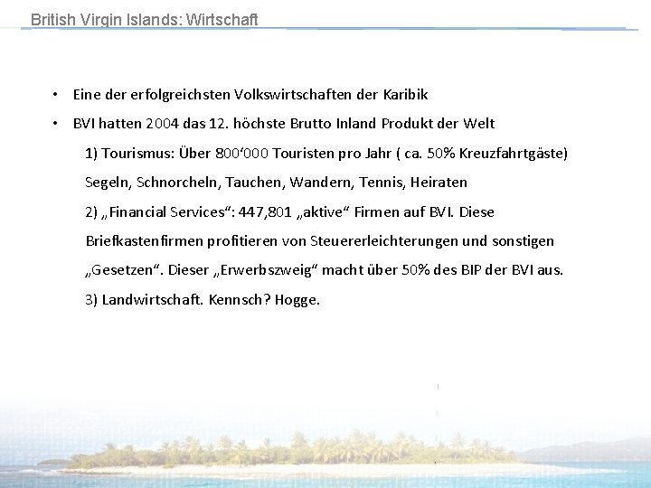 British Virgin Islands: Wirtschaft • Eine der erfolgreichsten Volkswirtschaften der Karibik • BVI hatten