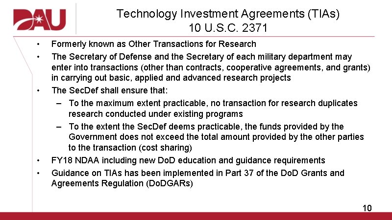 Technology Investment Agreements (TIAs) 10 U. S. C. 2371 • • • Formerly known