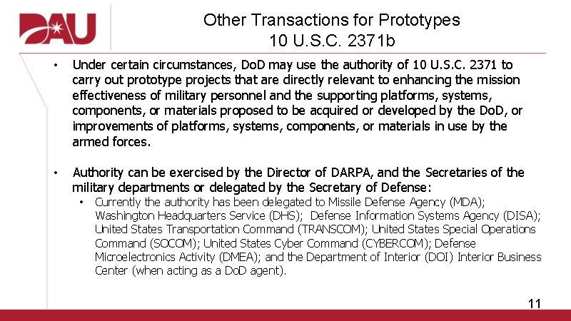 Other Transactions for Prototypes 10 U. S. C. 2371 b • Under certain circumstances,