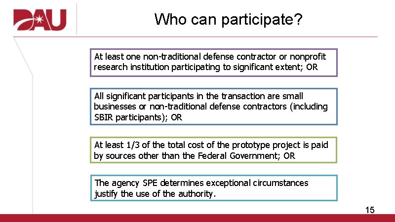 Who can participate? At least one non-traditional defense contractor or nonprofit research institution participating