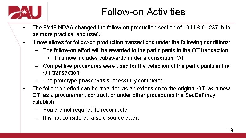 Follow-on Activities • • • The FY 16 NDAA changed the follow-on production section