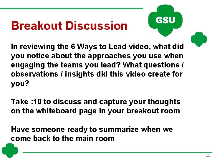 Breakout Discussion In reviewing the 6 Ways to Lead video, what did you notice