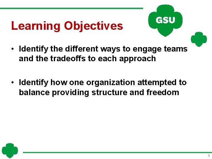 Learning Objectives • Identify the different ways to engage teams and the tradeoffs to