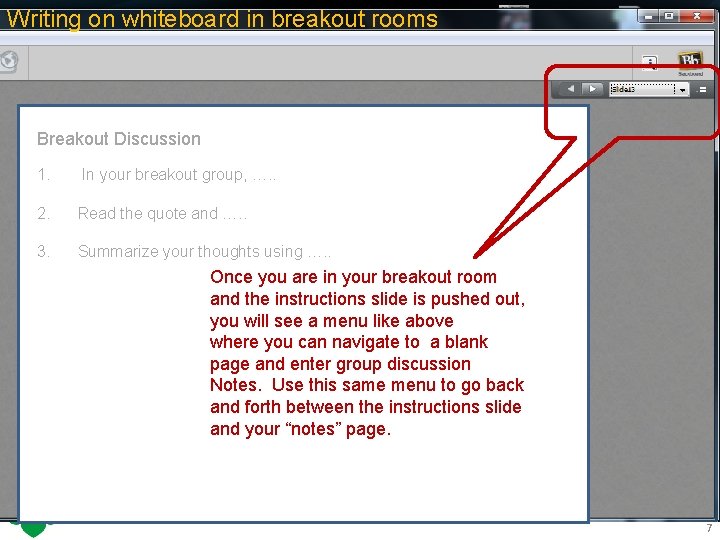 Writing on whiteboard in breakout rooms Breakout Discussion 1. In your breakout group, ….