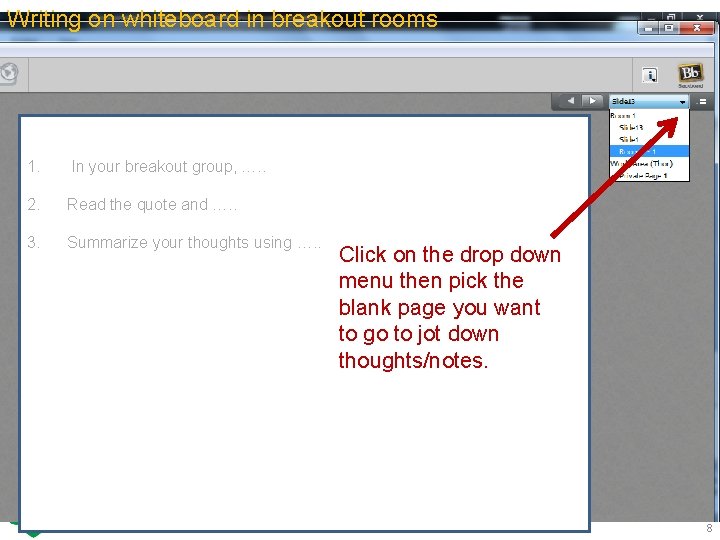 Writing on whiteboard in breakout rooms 1. In your breakout group, …. . 2.