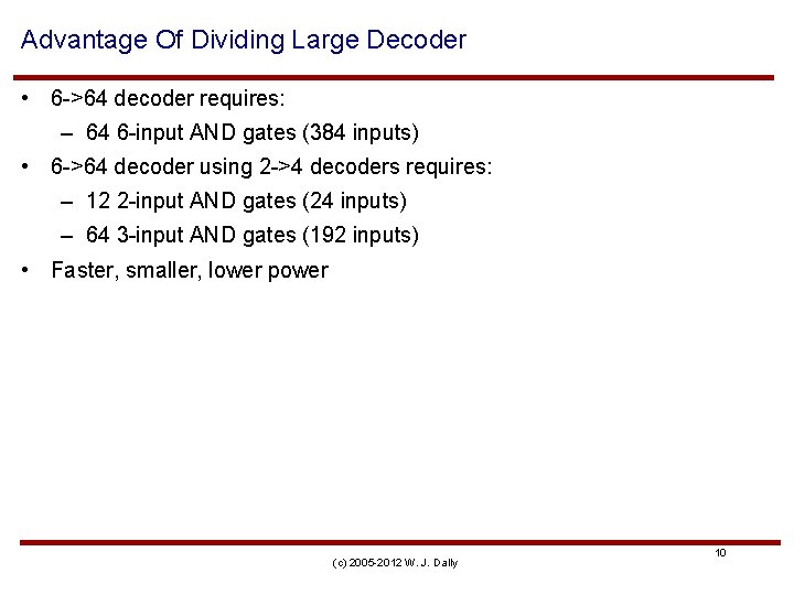 Advantage Of Dividing Large Decoder • 6 ->64 decoder requires: – 64 6 -input