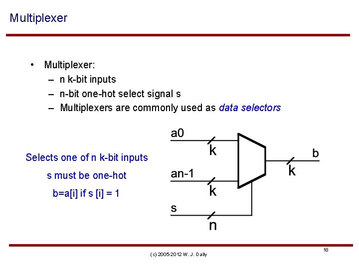 Multiplexer • Multiplexer: – n k-bit inputs – n-bit one-hot select signal s –