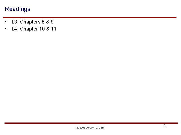 Readings • L 3: Chapters 8 & 9 • L 4: Chapter 10 &