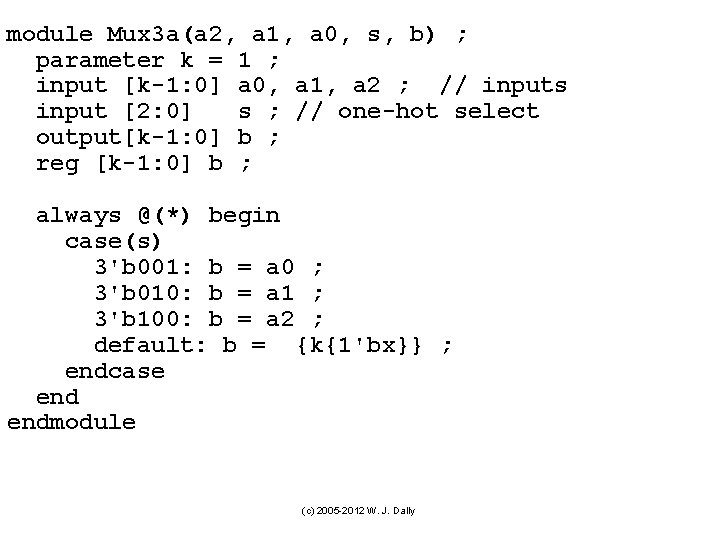 module Mux 3 a(a 2, a 1, a 0, s, b) ; parameter k