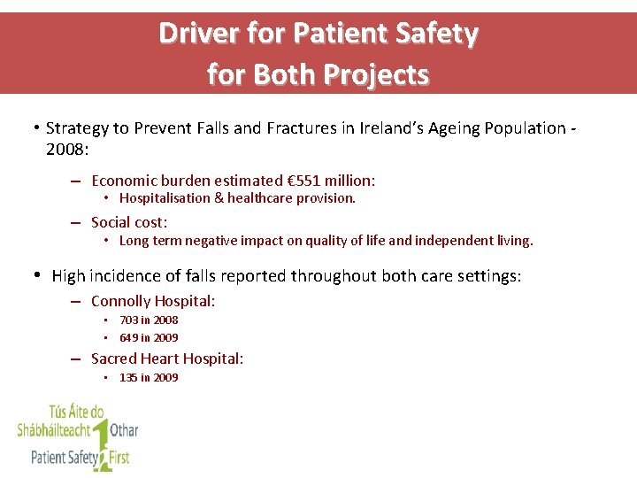 Driver for Patient Safety for Both Projects • Strategy to Prevent Falls and Fractures