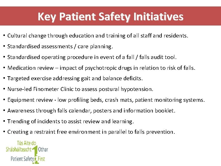 Key Patient Safety Initiatives • Cultural change through education and training of all staff