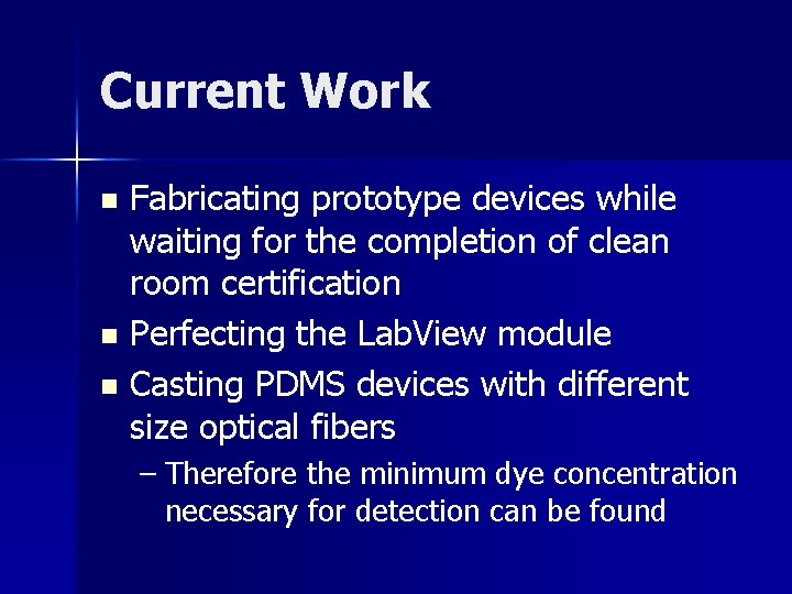 Current Work Fabricating prototype devices while waiting for the completion of clean room certification