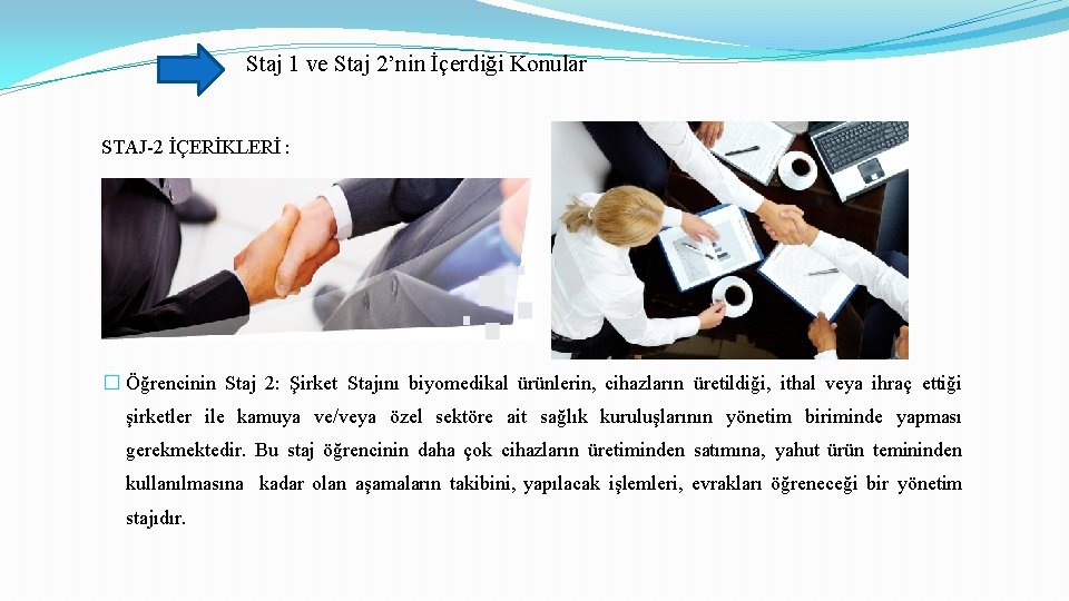 Staj 1 ve Staj 2’nin İçerdiği Konular STAJ-2 İÇERİKLERİ : � Öğrencinin Staj 2: