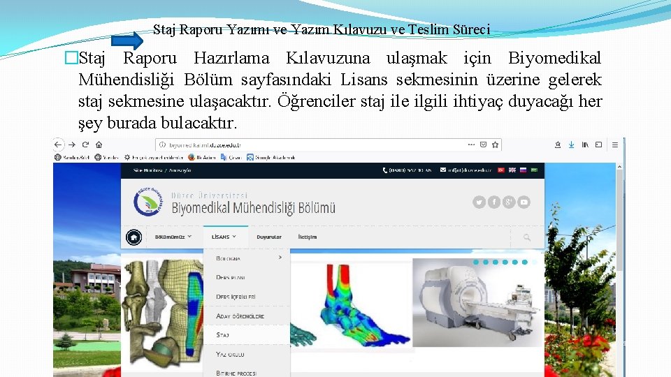 Staj Raporu Yazımı ve Yazım Kılavuzu ve Teslim Süreci �Staj Raporu Hazırlama Kılavuzuna ulaşmak