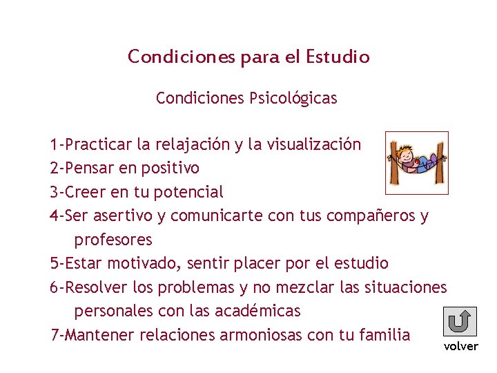 Condiciones para el Estudio Condiciones Psicológicas 1 -Practicar la relajación y la visualización 2