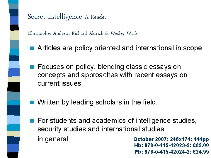 Secret Intelligence A Reader Christopher Andrew, Richard Aldrich & Wesley Wark n Articles are