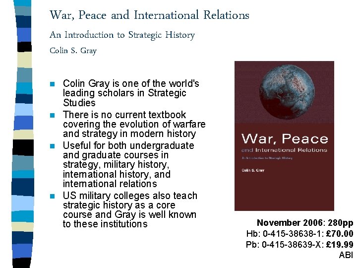 War, Peace and International Relations An Introduction to Strategic History Colin S. Gray Colin