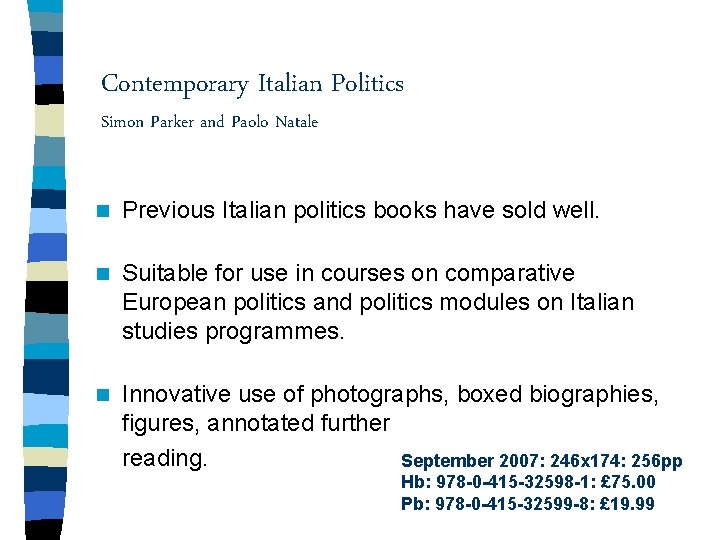 Contemporary Italian Politics Simon Parker and Paolo Natale n Previous Italian politics books have