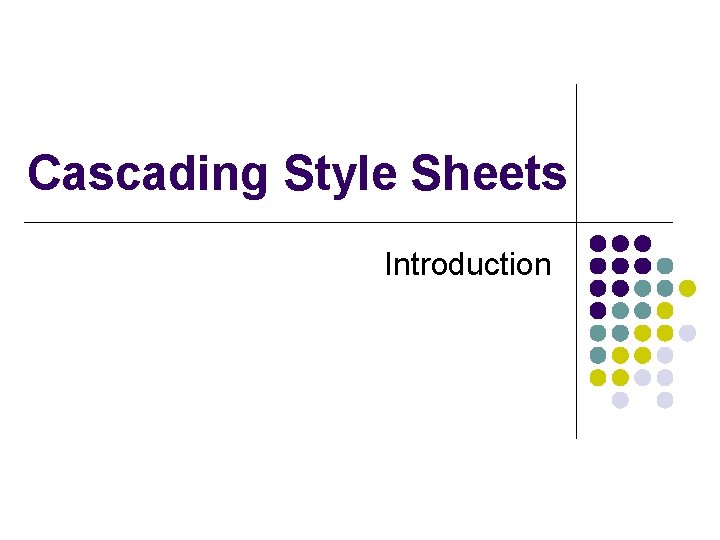 Cascading Style Sheets Introduction 