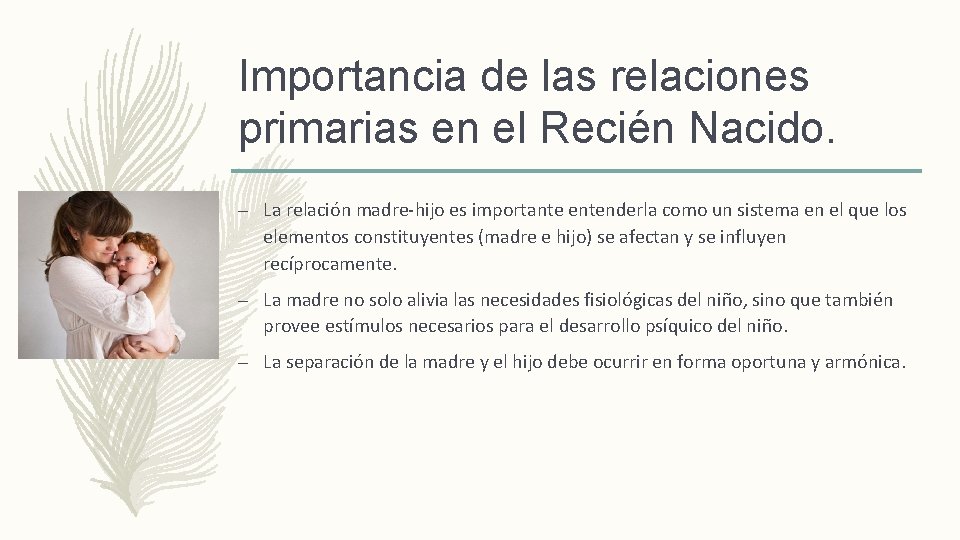 Importancia de las relaciones primarias en el Recién Nacido. – La relación madre-hijo es