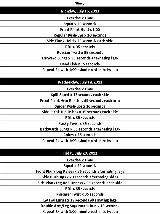 Week 7 Monday, July 16, 2012 Exercise x Time Squat x 35 seconds Front