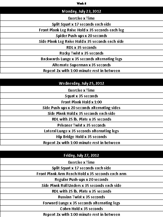 Week 8 Monday, July 23, 2012 Exercise x Time Split Squat x 17 seconds