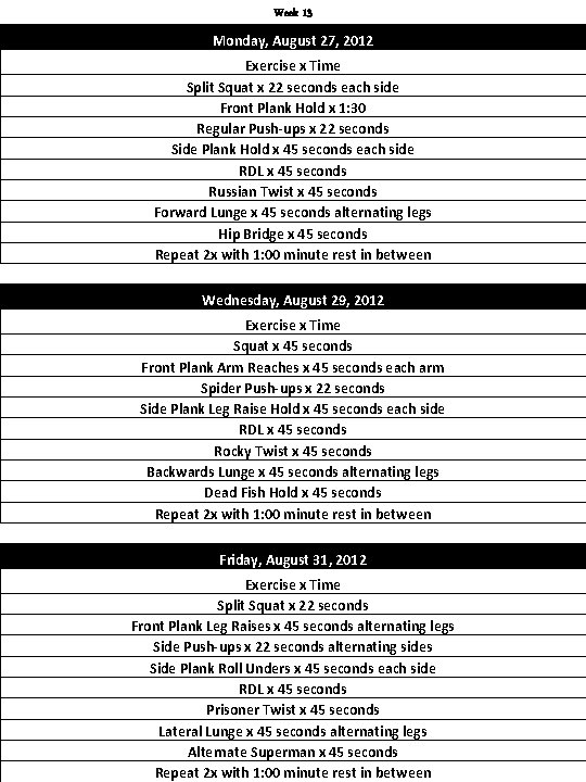 Week 13 Monday, August 27, 2012 Exercise x Time Split Squat x 22 seconds