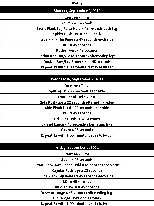 Week 14 Monday, September 3, 2012 Exercise x Time Squat x 45 seconds Front