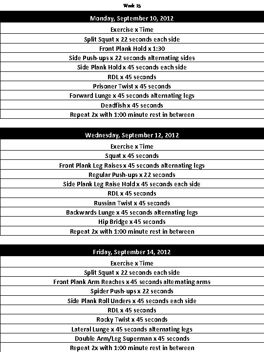 Week 15 Monday, September 10, 2012 Exercise x Time Split Squat x 22 seconds